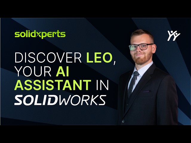 Meet LEO: Your New AI Assistant in SOLIDWORKS