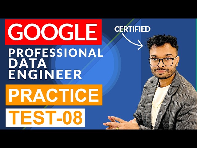 Google Cloud Professional Data Engineer Practice Questions  : Part 8