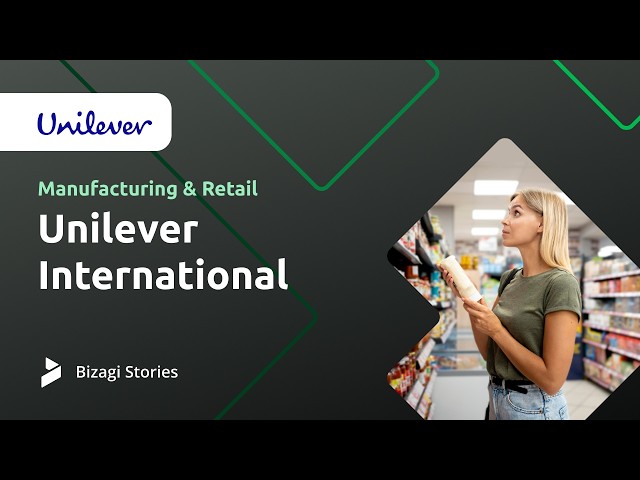 Unilever International — Bizagi Stories