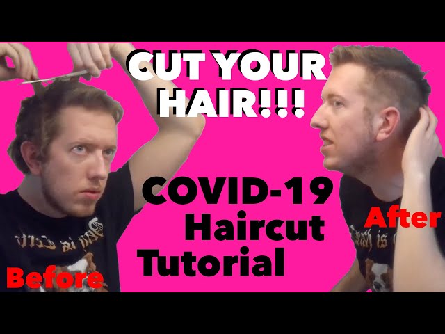 How To Cut Your Own Hair (Covid-19 Haircut Tutorial)
