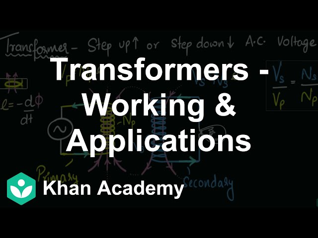 Transformers -  working & applications (step up and step down) | A.C. | Physics | Khan Academy