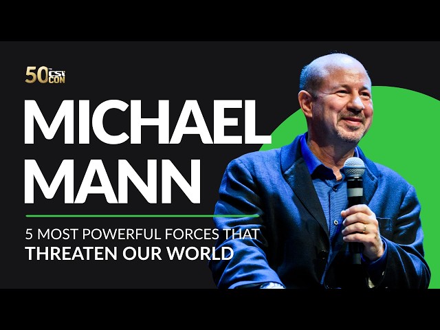 Five Most Powerful Forces That Threaten Our World | Michael Mann
