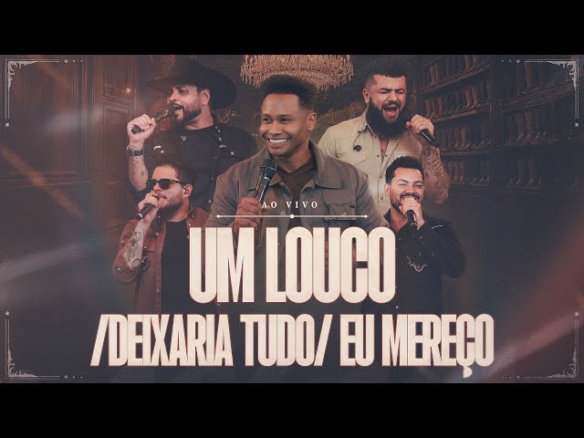 Um Louco / Deixaria Tudo / Eu Mereço - Júnior Marques - Moderno à Moda Antiga
