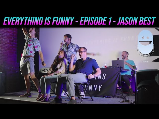 Everything Is Funny - EP 1 - Jason Best