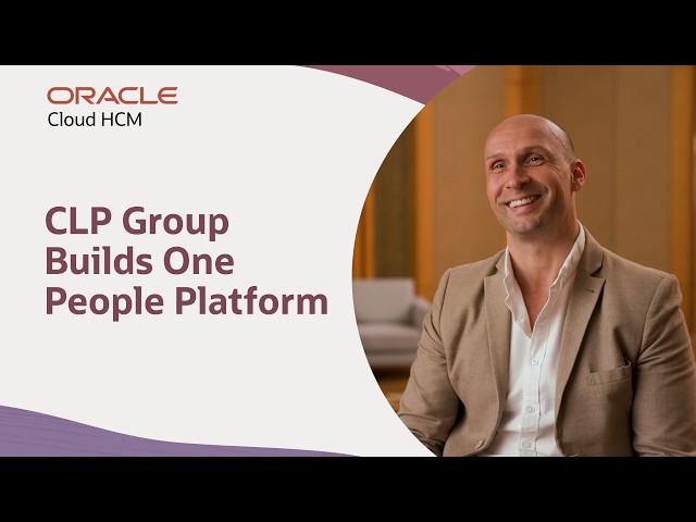 CLP Group Unifies HR with Oracle Fusion Cloud HCM