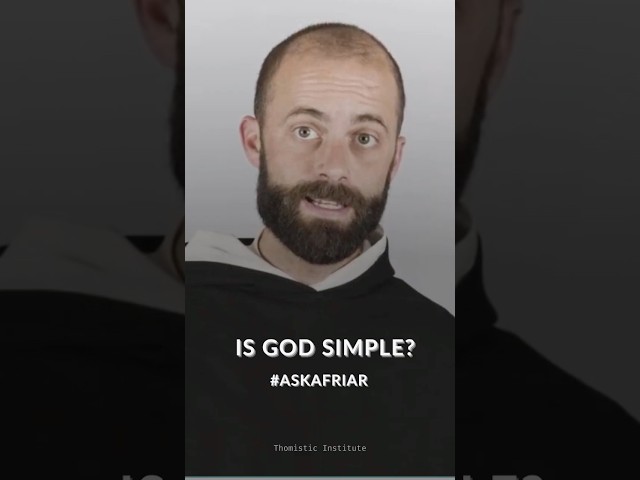Ask A Friar - Is God Simple?