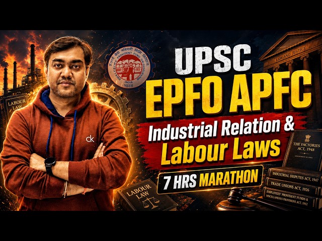 Complete Industrial Relations & Labour Laws | 7 hrs Marathon | UPSC EPFO APFC | Nishant eAcademy