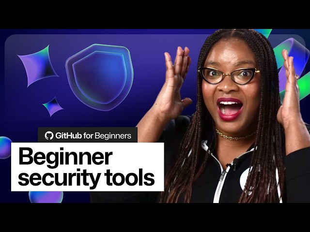 Getting started with GitHub security | GitHub for Beginners