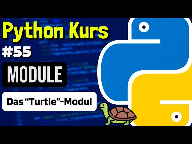 Modules: The Turtle Module (Introduction) - 055 - Python Course (German)