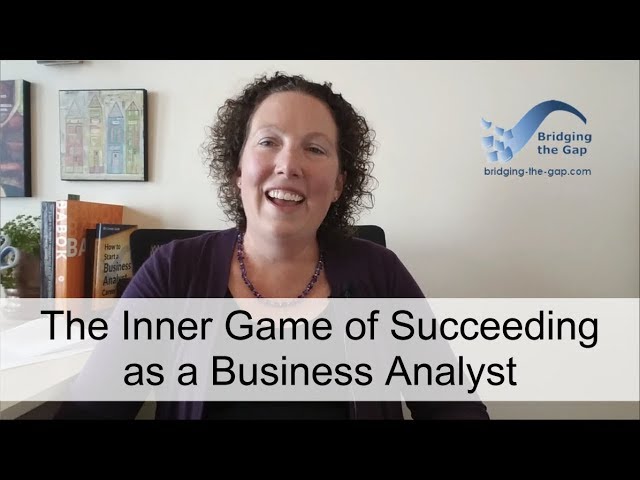 The Inner Game of Succeeding as a Business Analyst