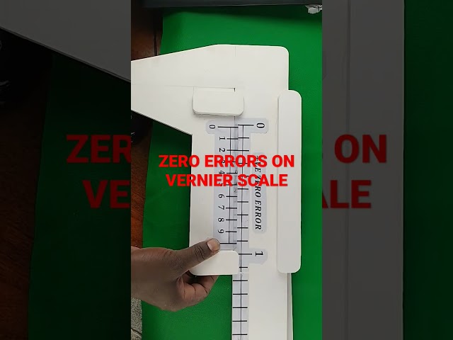 ZERO ERRORS ON VERNIER SCALE