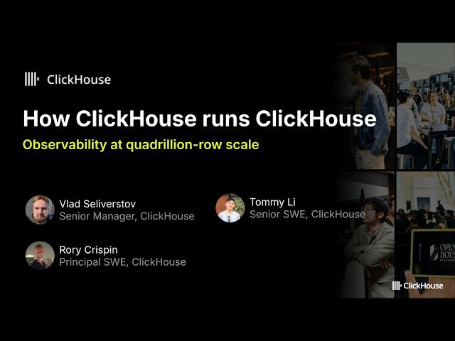 How ClickHouse runs ClickHouse: observability at quadrillion-row scale