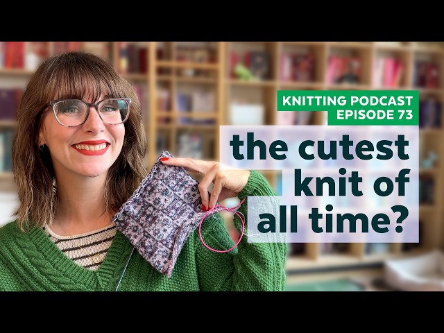 Buying Yarn is Hard | KNITTING PODCAST | Episode 73