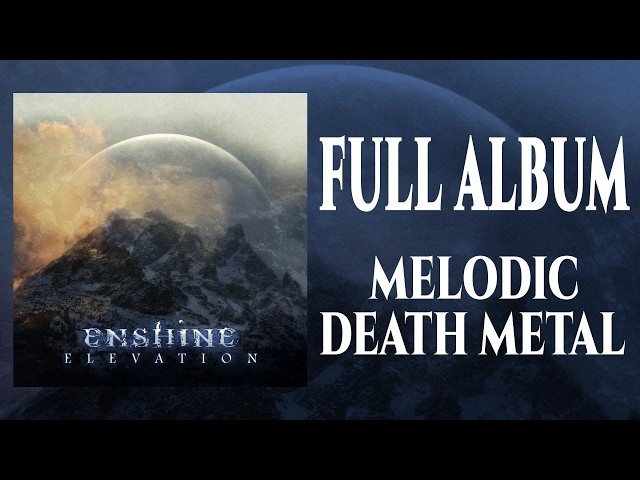 ENSHINE - Elevation [Full Album 2026 | Melodic Death Metal]