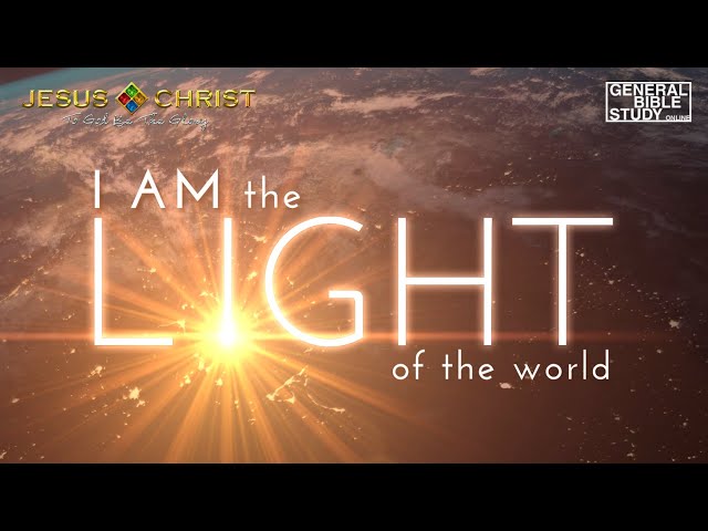 General Bible Study (November 19, 2020) - I Am the Light of the World