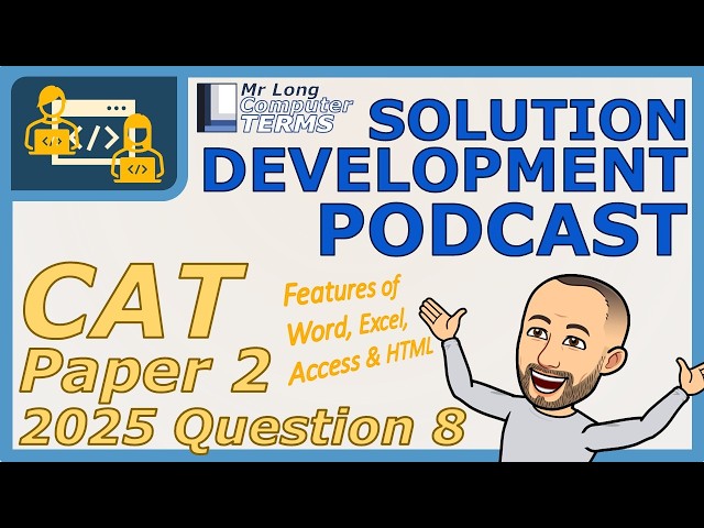 CAT | Solution Development | Grade 12 | Paper 2 2025 | Question 8 | Mr Long Computer Terms Podcast