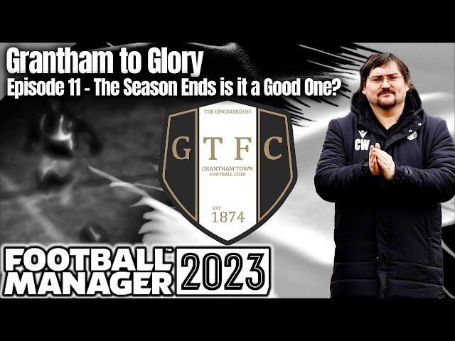 Ep.11 Grantham to Glory | GTFC | FM23 | Football Manager 23 | A Series for Dad