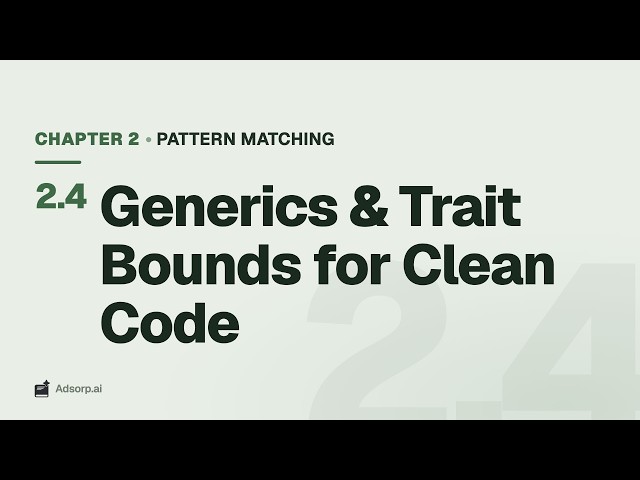 2.4 Generics & Trait Bounds for Clean Code | Pattern Matching & Production Error Handling