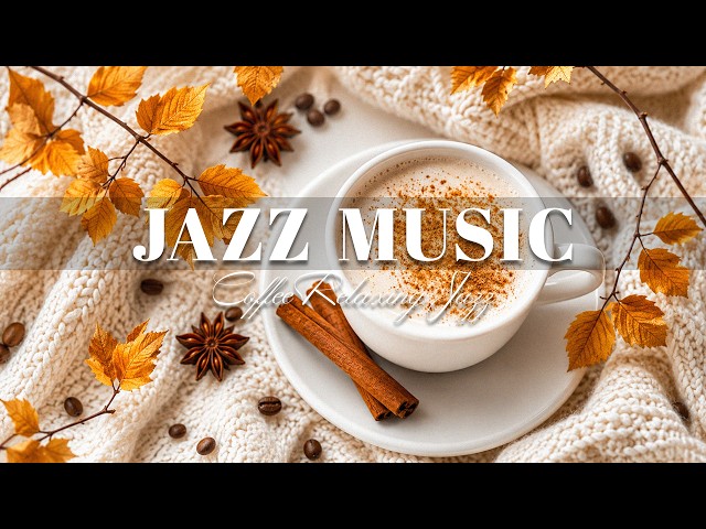 Autumn Jazz 🍂 Relaxing Coffee Shop Jazz Music for Work, Study & Cozy Moments | Instrumental Jazz
