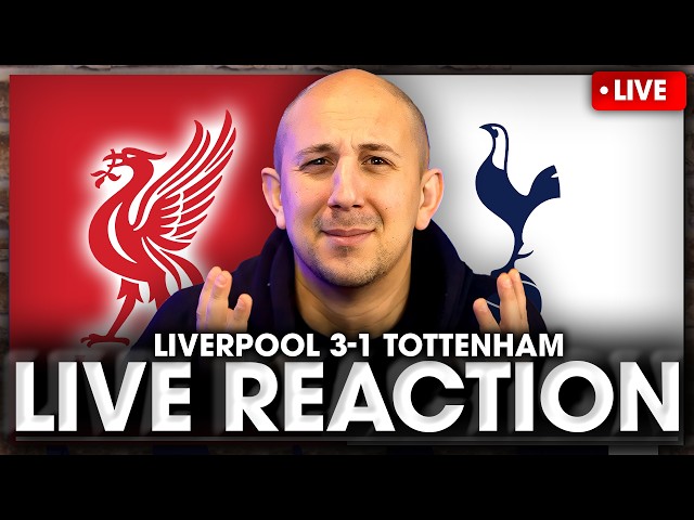 LIVERPOOL 3-1 TOTTENHAM LIVE | Post-Match Reaction