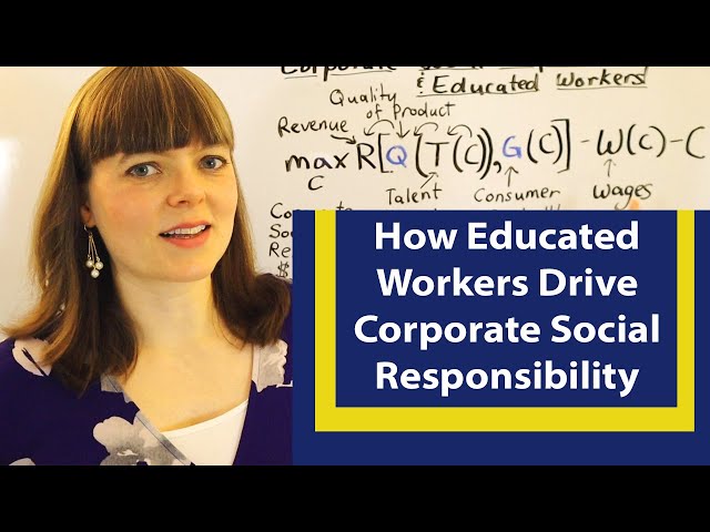 Educated workers drive corporate social responsibility