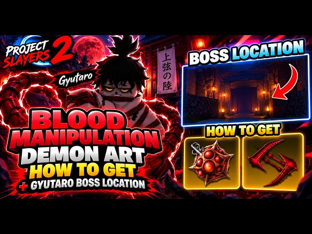 How To Get Blood Manipulation Demon Art + GYUTARO Boss Location In Project Slayers 2