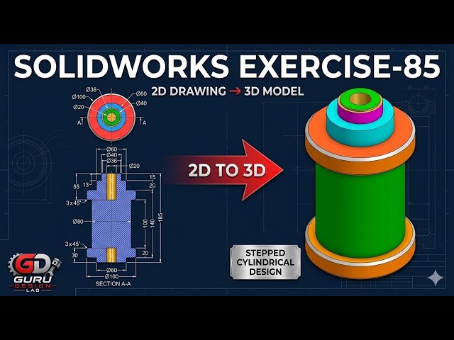 SOLIDWORKS Exercise 85 | 2D Drawing to 3D Model | Stepped Cylindrical Part Design