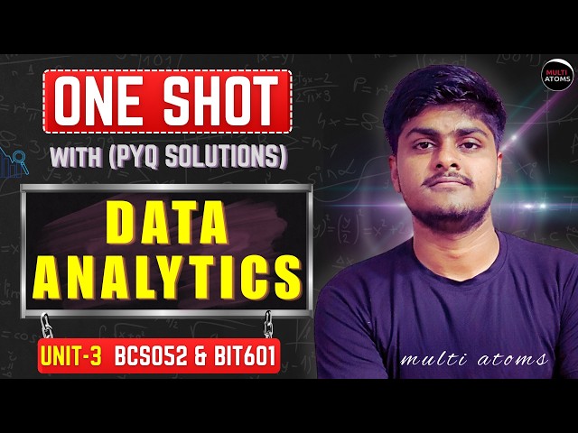 Data Analytics | Data Analytics Unit-3 One Shot Video | DA BCS052 | BIT601 | PYQ SOLVED | Aktu Exam