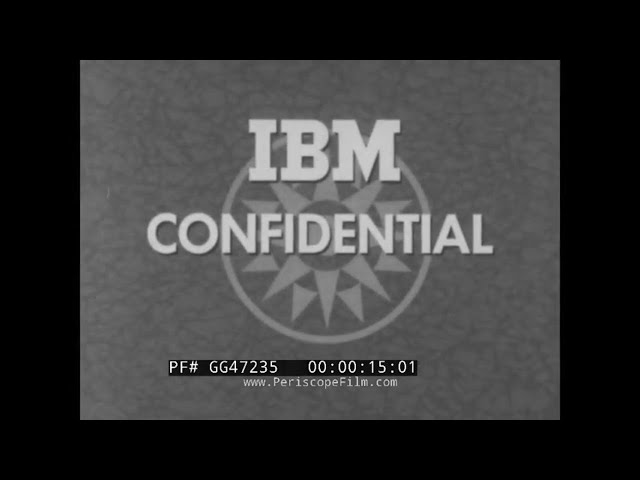 " IBM CONFIDENTIAL: SYSTEM/360 FILE ORGANIZATION "  INTERNAL IBM COMPUTER TRAINING FILM GG47235
