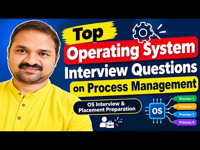 Top Operating System Interview Questions on Process Management |OS Interview & Placement Preparation