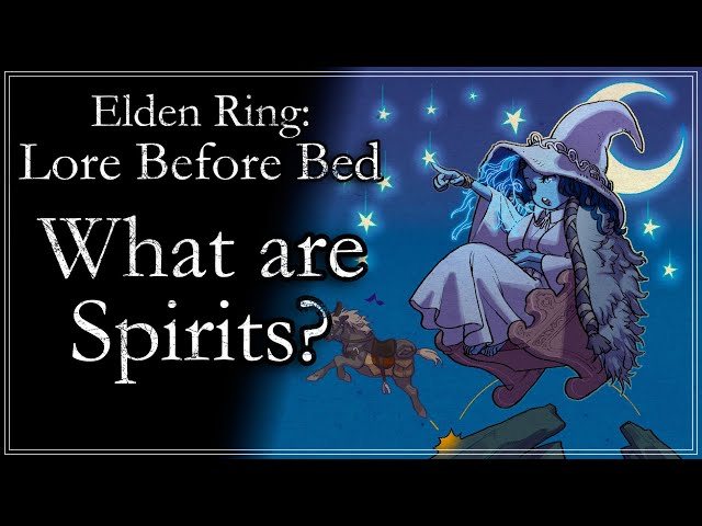 The Nature of Spirits | Elden Ring Lore Before Bed