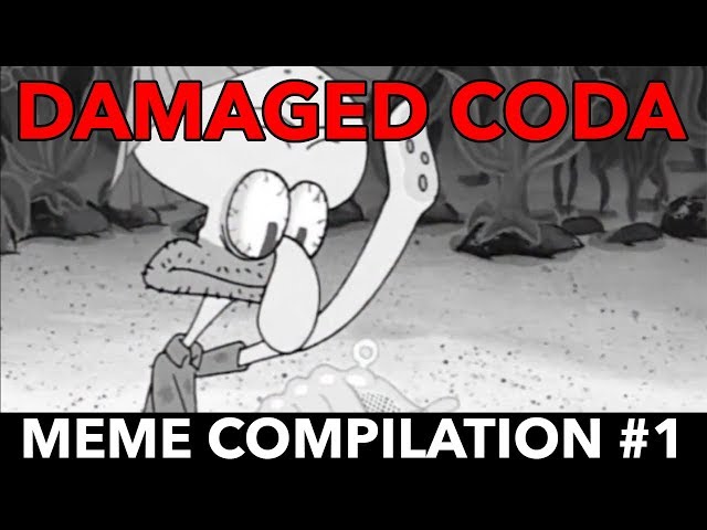 Damaged Coda - Meme Compilation #1