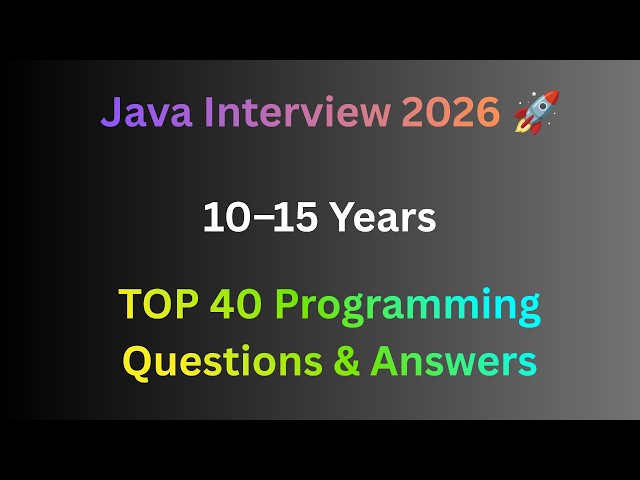 👉 Java Programming Interview 2026 🚀 | Top 40 Questions & Answers | 10–15 Years Experience