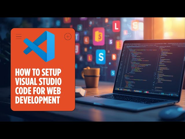 How to Setup Visual Studio Code - for HTML, CSS & JavaScript