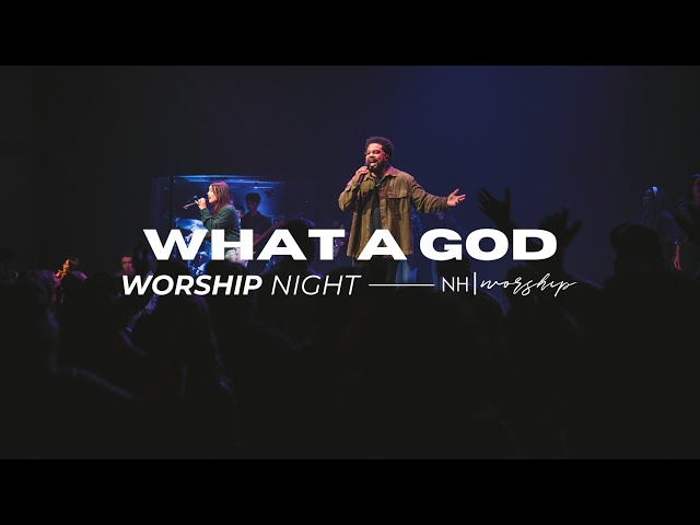 Night Of Worship - What A God