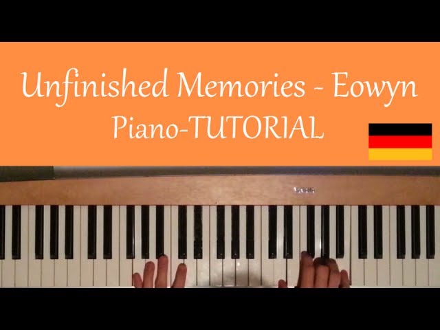 Wie man Unfinished Memories von Eowyn auf Piano/Klavier spielt [deutsch] - Tutorial