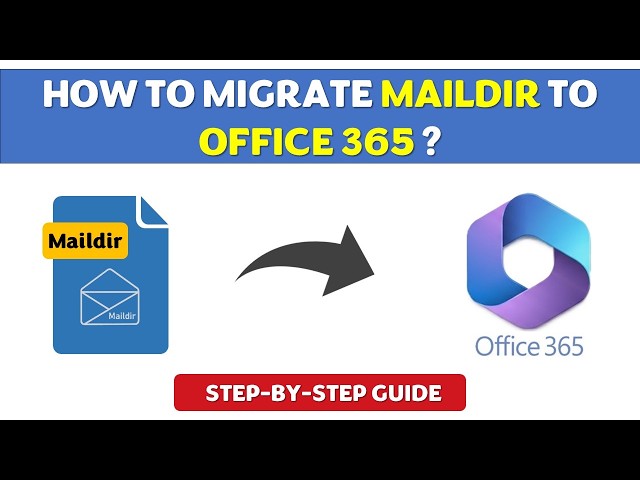 How to Migrate Maildir to Office 365 | Step-by-Step Tutorial