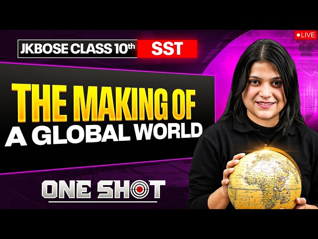 JKBOSE Class 10th SST | The Making of a Global World | ONE SHOT Series 🎯 | JKBOSE Wallah