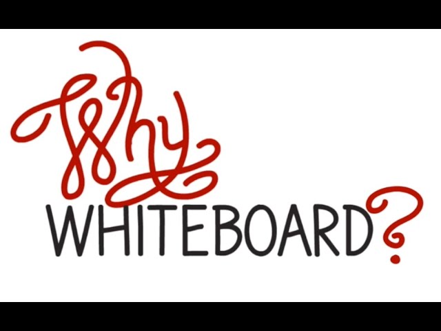 Why Whiteboard?