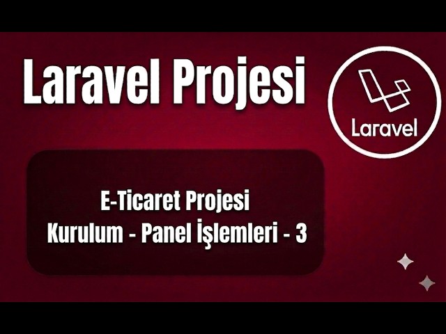 Laravel E-Ticaret - Ders 3: Admin Panel ve Blade Layout Yapısı - 2