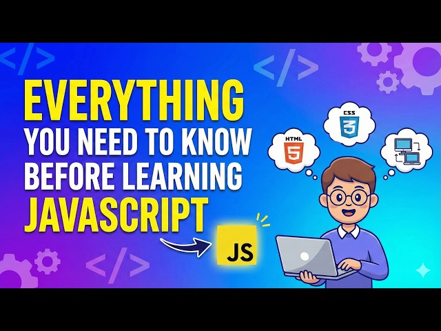 Everything You need to know before learning Javascript