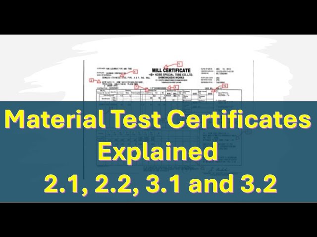 Material Test Certificates Explained  2.1, 2.2, 3.1 and 3.2