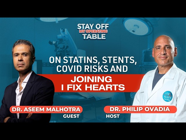 268 - Dr. Aseem Malhotra on Statins, Stents, COVID Risks and Joining Ovadia Heart Health