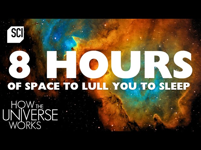LIVE 🔴 8 Hours of Space to Lull You To Sleep | How the Universe Works | Science Channel