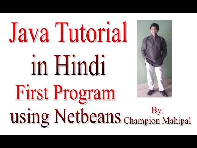 Learn Java Tutorial in Hindi 7 First Java Program using Netbeans IDE