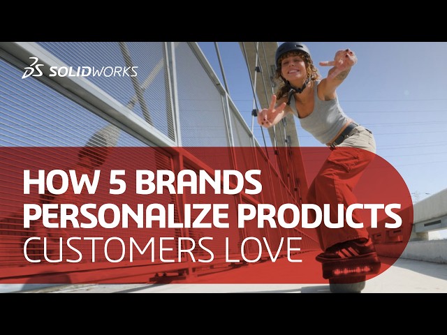 How 5 Brands Use SOLIDWORKS to Personalize Products Customers Love