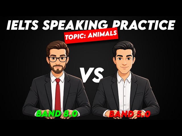 IELTS Speaking Test Band 8 vs Band 5: Animals Topic