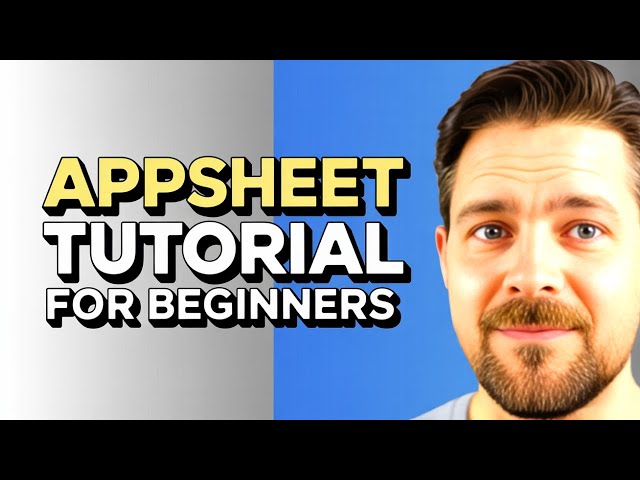 AppSheet Tutorial For Beginners  | How To Use AppSheet -2025 | (Step by Step)
