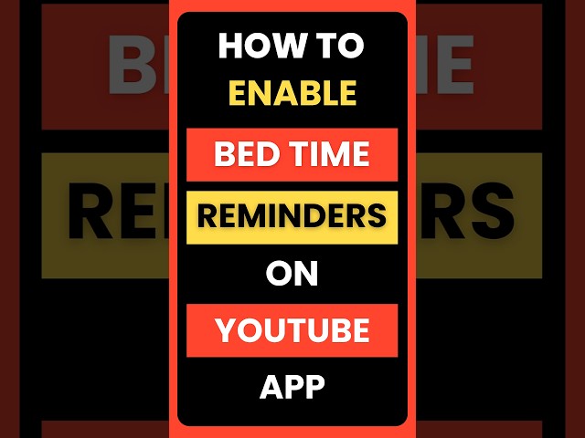 How Do I Enable Bedtime Reminder on YouTube App
