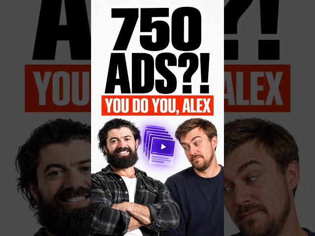 750 video ads? You do you, Alex
